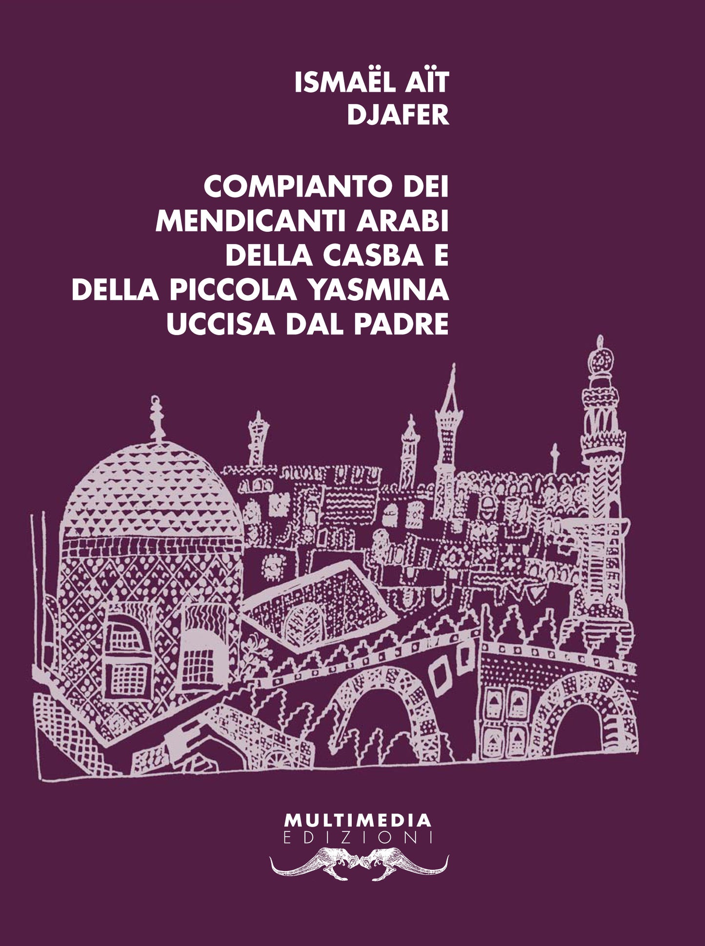 Compianto dei mendicanti arabi della casba e della piccola Yasmina uccisa dal padre