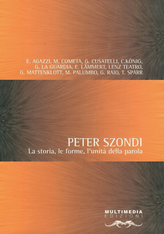 Peter Szondi. La storia, le forme, l'unità della parola